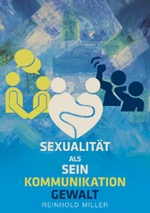 Sexualität als Sein - Kommunikation - Gewalt