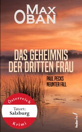 Das Geheimnis der dritten Frau: Paul Pecks neunter Fall. Österreich-Krimi