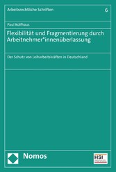 Flexibilität und Fragmentierung durch Arbeitnehmer*innenüberlassung