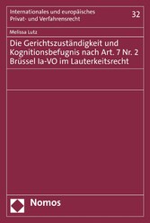 Die Gerichtszuständigkeit und Kognitionsbefugnis nach Art. 7 Nr. 2 Brüssel Ia-VO im Lauterkeitsrecht