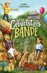 Die Geburtstagsbande. Auf die Plätze, fertig, feiern!