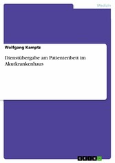 Dienstübergabe am Patientenbett im Akutkrankenhaus