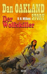 Dan Oakland Story 17: Der Wolfskiller