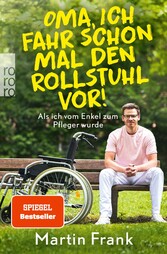 Oma, ich fahr schon mal den Rollstuhl vor!