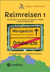 Reimreisen 1  - Von Ortsnamen und Ortsansichten zu hintergründigen und grundlosen Gedichten mit Sprachwitz