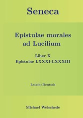 Seneca - Epistulae morales ad Lucilium - Liber X Epistulae LXXXI - LXXXIII