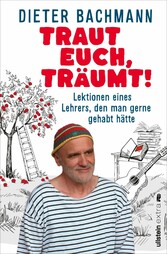 Traut euch, träumt!