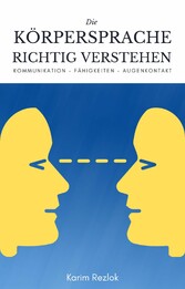 Körpersprache richtig verstehen und anwenden