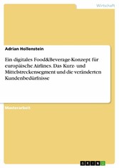 Ein digitales Food&Beverage-Konzept für europäische Airlines. Das Kurz- und Mittelstreckensegment und die veränderten Kundenbedürfnisse