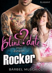 Blind Date mit einem Rocker. Rockerroman