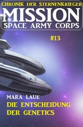 Mission Space Army Corps 13: ?Die Entscheidung der Genetics: Chronik der Sternenkrieger