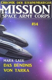 ?Mission Space Army Corps 14: Das Bündnis von Tarka: Chronik der Sternenkrieger