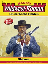 Wildwest-Roman - Unsterbliche Helden 4