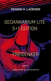 Gedankarium Lite &quot;Gesellschafts u. Systemkritik&quot;