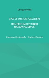 Notes on Nationalism - Bemerkungen über Nationalismus