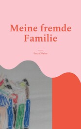 Meine fremde Familie