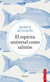 El espíritu universal como salmón