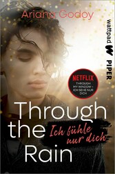 Through the Rain - Ich fühle nur dich