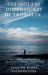 Gli isolani dimenticati di Tromelin: una storia del più grande tradimento fedele della storia!