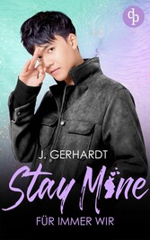 Stay mine - Für immer wir