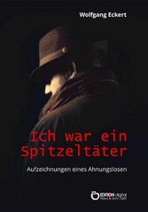 Ich war ein Spitzeltäter