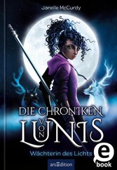 Die Chroniken von Lunis - Wächterin des Lichts (Die Chroniken von Lunis 1)