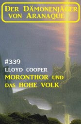 Moronthor und das Hohe Volk: Der Dämonenjäger von Aranaque 339