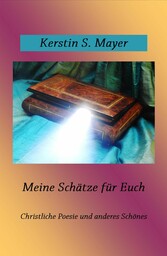 Meine Schätze für Euch