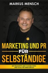 MARKETING UND PR FÜR SELBSTSTÄNDIGE