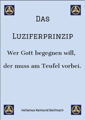 Das Luziferprinzip - Ein Buch über das Ego, über die eigenen Ausreden und über die wunderbaren Kräfte der inneren Verwandlung