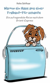 Warum ein Hase aus einer Trabant-Tür schaute