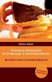 Psychische Hintergründe bei Ernährungs- und Gewichtsproblemen