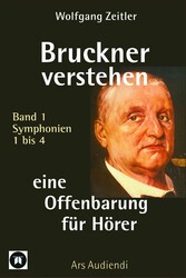 Bruckner verstehen - eine Offenbarung für Hörer