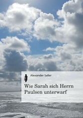 Wie Sarah sich Herrn Paulsen unterwarf