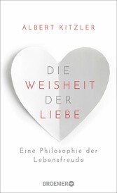 Die Weisheit der Liebe