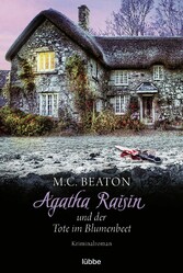 Agatha Raisin und der Tote im Blumenbeet