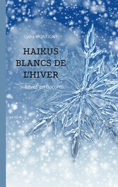 Haïkus blancs de l&apos;hiver