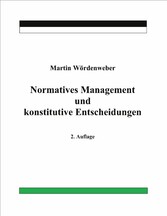 Normatives Management und konstitutive Entscheidungen