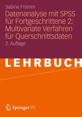 Datenanalyse mit SPSS für Fortgeschrittene 2: Multivariate Verfahren für Querschnittsdaten