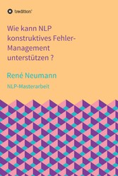 Wie kann NLP konstruktives Fehler-Management unterstützen ?