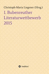 1. Bubenreuther Literaturwettbewerb 2015