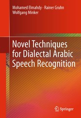 Novel Techniques for Dialectal Arabic Speech Recognition