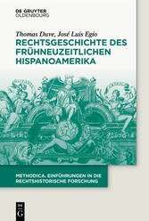 Rechtsgeschichte des frühneuzeitlichen Hispanoamerika