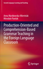 Production-oriented and Comprehension-based Grammar Teaching in the Foreign Language Classroom