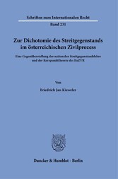 Zur Dichotomie des Streitgegenstands im österreichischen Zivilprozess.