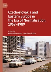 Czechoslovakia and Eastern Europe in the Era of Normalisation, 1969-1989