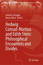 Hedwig Conrad-Martius and Edith Stein: Philosophical Encounters and Divides