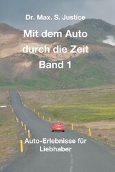 Mit dem Auto durch die Zeit Band 1