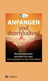 Anfangen und durchhalten!