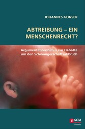 Abtreibung - ein Menschenrecht?